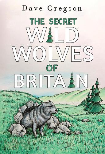 The Secret Wild Wolves of Britain