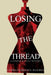 Losing the Thread
