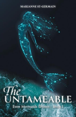 The Untameable (Even Mermaids Drown