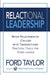 Relactional Leadership: When Relationships Collide with Transactions (Practical Tools for Every Leader