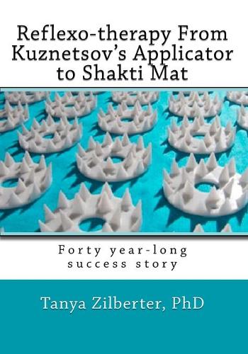 Reflexo-therapy From Kuznetsov's Applicator to Shakti Mat
