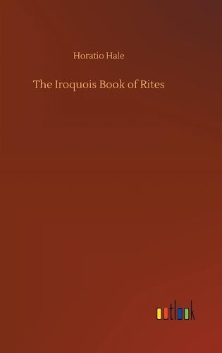 The Iroquois Book of Rites