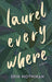 Laurel Everywhere