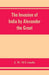 The invasion of India by Alexander the Great as described by Arrian, Q. Curtius, Diodoros, Plutarch and Justin