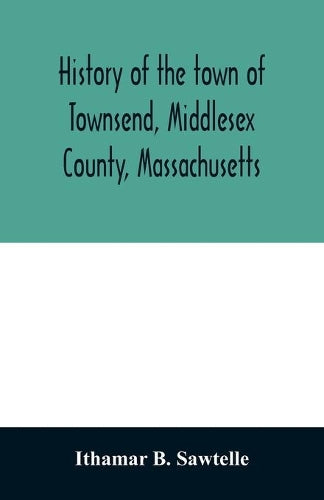 History of the town of Townsend, Middlesex County, Massachusetts