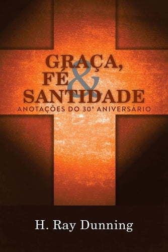 Graça, Fé & Santidade
