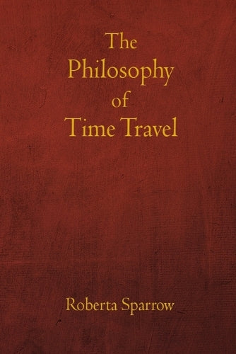 The Philosophy of Time Travel