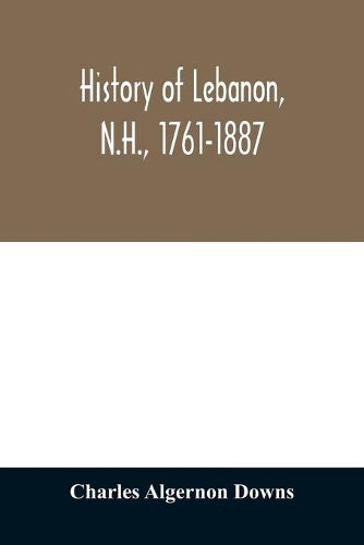 History of Lebanon, N.H., 1761-1887