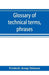 Glossary of technical terms, phrases, and maxims of the common law