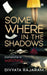 Somewhere in the Shadows