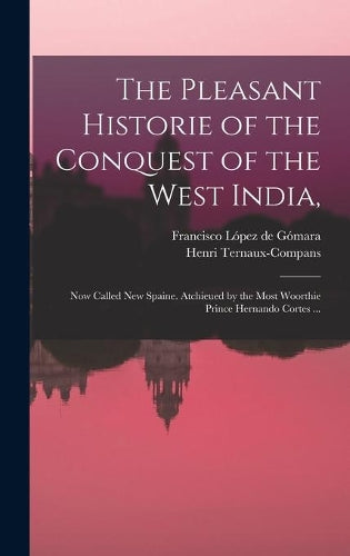 The Pleasant Historie of the Conquest of the West India,