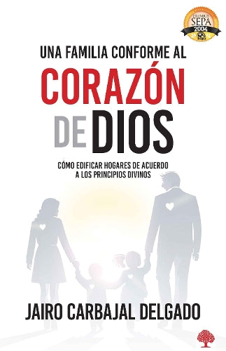 Una familia conforme al corazón de Dios / A Family After Gods Own Heart: Buildin g a Home According to Divine Principles