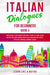Italian Dialogues for Beginners Book 4: Over 100 Daily Used Phrases and Short Stories to Learn Italian in Your Car. Have Fun and Grow Your Vocabulary ... Learning Lessons (4) (Italian for Adults