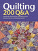 Quilting: 200 Q&A