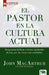 El pastor en la cultura actual / Right Thinking in a World Gone Wrong