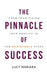 The Pinnacle of Success - Turn Your Vision into Reality in Ten Achievable Steps