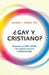 ¿Gay y cristiano?: Respuestas con AMOR y VERDAD a las preguntas acerca de la HOMOSEXUALIDAD / Can You Be Gay and Christian?: Responding With Love and Truth