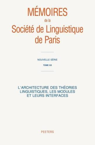 L'architecture Des Theories Linguistiques, Les Modules Et Leurs Interfaces