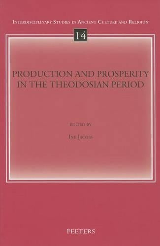 Production and Prosperity in the Theodosian Period