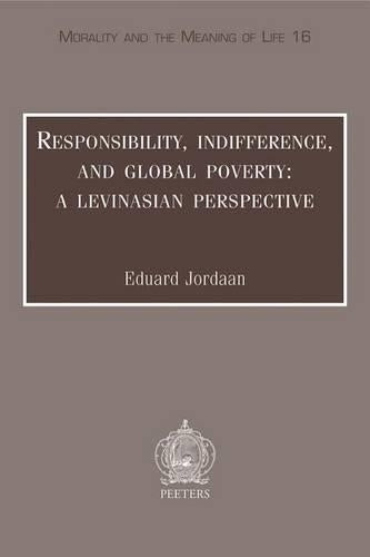 Responsibility, Indifference and Global Poverty: A Levinasian Perspective