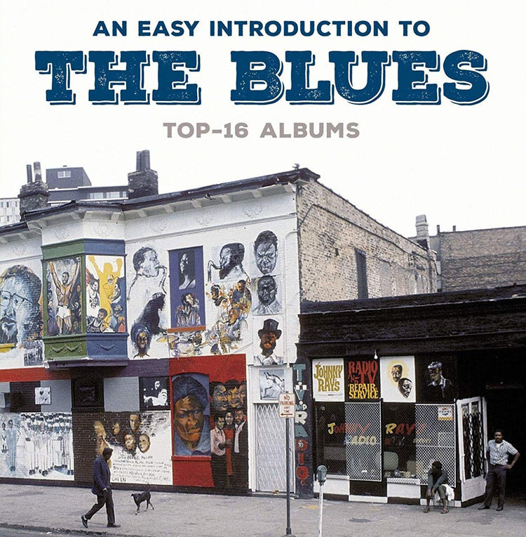 An Easy Introduction to the Blues: Top-16 Albums