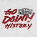 Go Down in History