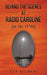 Behind the Scenes at Radio Caroline (in the 1970s