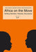 Africa on the Move: Volume 62 (Afrikanische Studien/African Studies
