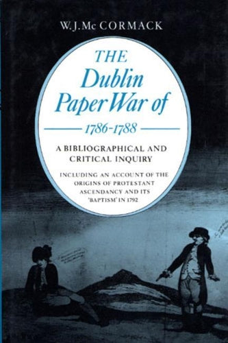 The Dublin Paper War of 1786-88