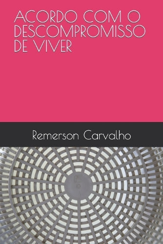 Acordo Com O Descompromisso de Viver