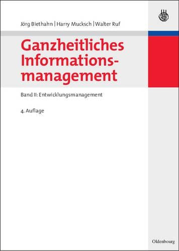 Ganzheitliches Informationsmanagement: Band II: Entwicklungsmanagement (German Edition