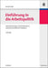 Einführung in die Arbeitspolitik: Arbeitsbeziehungen und Arbeitsmarkt in sozialwissenschaftlicher Perspektive (German Edition