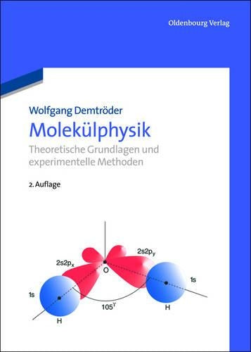 Molekülphysik: Theoretische Grundlagen und experimentelle Methoden (German Edition