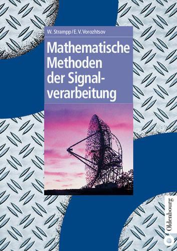 Mathematische Methoden der Signalverarbeitung (Oldenbourg Lehrbücher für Ingenieure) (German Edition