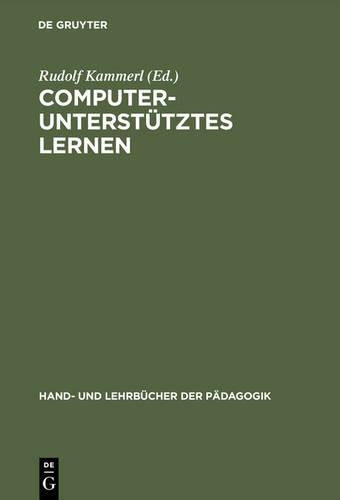 Computerunterstütztes Lernen (Hand- und Lehrbücher der Pädagogik) (German Edition