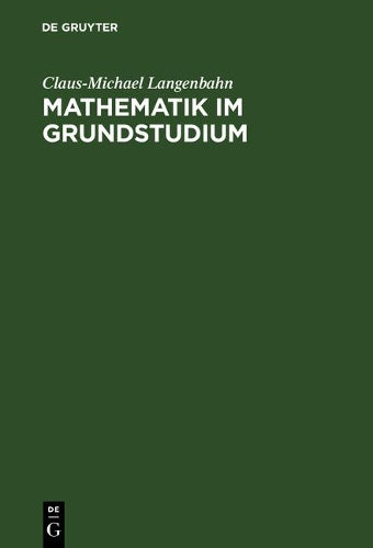 Mathematik im Grundstudium: Aufgaben und Lösungen (German Edition