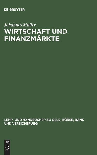 Wirtschaft und Finanzmärkte: Ökonomischer Kompaß für Anleger, Manager und Studierende (Lehr- und Handbücher zu Geld, Börse, Bank und Versicherung) (German Edition