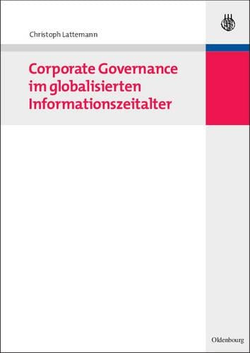 Corporate Governance im globalisierten Informationszeitalter (German Edition