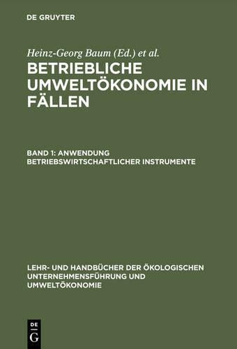 Anwendung betriebswirtschaftlicher Instrumente (Lehr- und Handbücher der ökologischen Unternehmensführung und Umweltökonomie) (German Edition