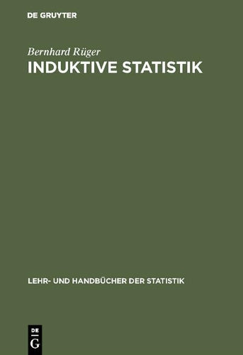 Induktive Statistik: Einführung für Wirtschafts- und Sozialwissenschaftler (Lehr- und Handbücher der Statistik) (German Edition