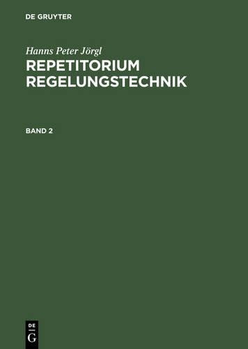 Hanns Peter Jörgl: Repetitorium Regelungstechnik. Band 2 (German Edition