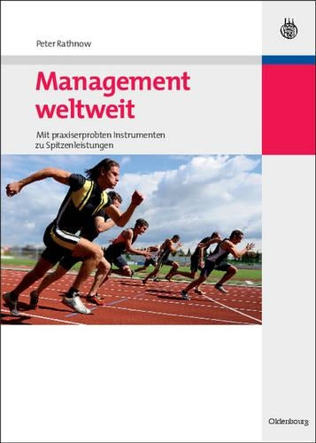 Management weltweit: Mit praxiserprobten Instrumenten zu Spitzenleistungen (German Edition