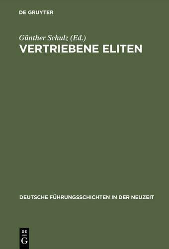 Vertriebene Eliten: Vertreibung und Verfolgung von Führungsschichten im 20. Jahrhundert. Büdinger Forschungen zur Sozialgeschichte 1999 (Deutsche Führungsschichten in der Neuzeit, 24) (German Edition