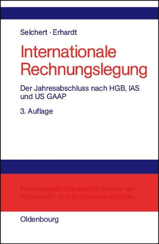 Internationale Rechnungslegung: Der Jahresabschluß nach HGB, IAS und US GAAP (German Edition