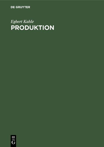 Produktion: Lehrbuch zur Planung der Produktion und Materialbereitstellung (German Edition
