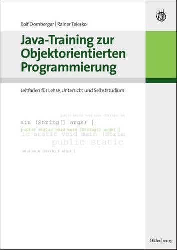 Java-Training zur Objektorientierten Programmierung: Leitfaden für Lehre, Unterricht und Selbststudium (German Edition