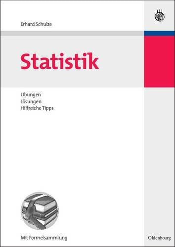 Statistik: Übungen, Lösungen, Hilfreiche Tipps (German Edition