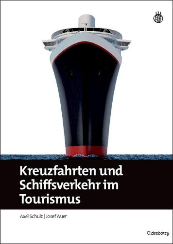 Kreuzfahrten und Schiffsverkehr im Tourismus (Lehr- und Handbücher zu Tourismus, Verkehr und Freizeit) (German Edition