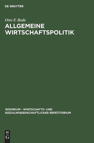 Allgemeine Wirtschaftspolitik (WiSorium - Wirtschafts- und Sozialwissenschaftliches Repetitorium) (German Edition