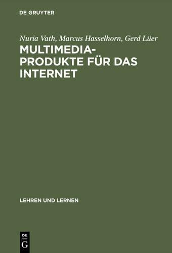 Multimedia-Produkte für das Internet: Psychologische Gestaltungsgrundlagen (Lehren und Lernen) (German Edition